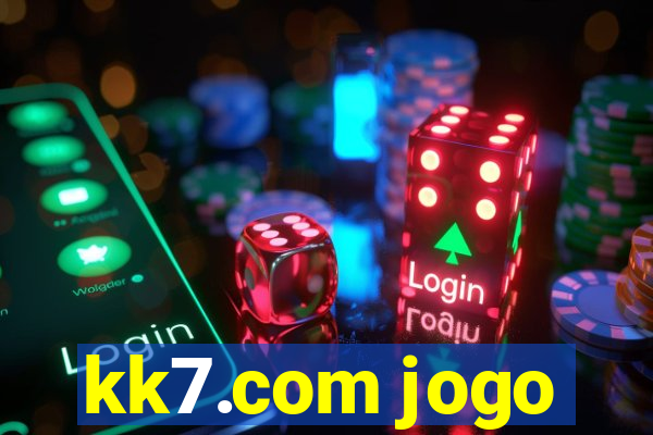 kk7.com jogo